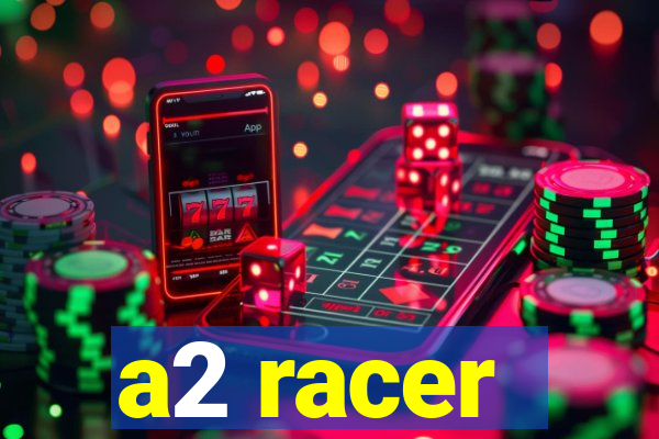 a2 racer - riscando o asfalto assistir